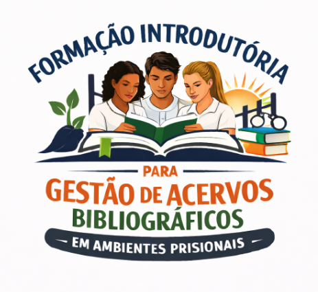 ACIEPE Formação introdutória de pessoas privadas de liberdade para gestão de acervos bibliográficos em ambientes prisionais ACIEPE Formação introdutória de pessoas privadas de liberdade para gestão de acervos bibliográficos em ambientes prisionais