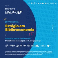 Vaga de Estágio: Grupo EP/Acervo EPTV